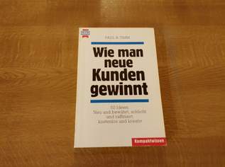 Paul R. Timm Wie man neue Kunden gewinnt, 5 €, Marktplatz-Bücher & Bildbände in 5211 Lengau