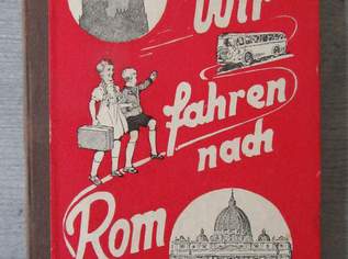 Wir fahren nach Rom  wie zwei Kinder 1950 Urlaub machten, 9 €, Marktplatz-Bücher & Bildbände in 4090 Engelhartszell an der Donau