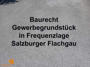 Baurecht Gewerbegrund in Frequenzlage im Salzburger Flachgau, 9588 €, Immobilien-Gewerbeobjekte in 5204 Straßwalchen
