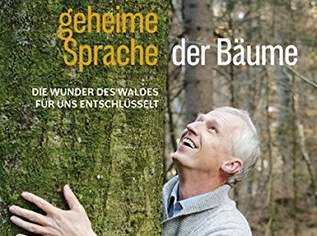 Die geheime Sprache der Bäume: Die Wunder des Waldes für uns entschlüsselt, 14.99 €, Marktplatz-Bücher & Bildbände in 1040 Wieden