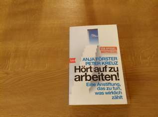 Anja Förster Peter Kreuz Hört auf zu arbeiten, 5 €, Marktplatz-Bücher & Bildbände in 5211 Lengau