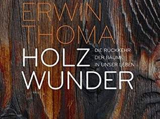 Holzwunder: Die Rückkehr der Bäume in unser Leben, 14.99 €, Marktplatz-Bücher & Bildbände in 1040 Wieden