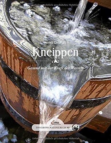 Das große kleine Buch: Kneippen: Gesund mit der Kraft des Wassers Das große kleine Buch: Kneippen: Gesund mit der Kraft des Wassers