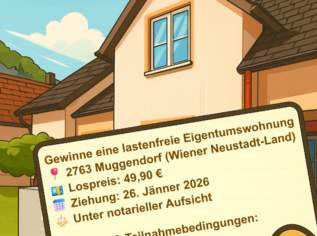 Hausverlosung – Eigentumswohnung in Muggendorf NÖ zu gewinnen (Los 49,90€) Hausverlosung – Eigentumswohnung in Muggendorf NÖ zu gewinnen (Los 49,90€)