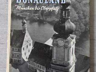 Donauland, München bis Oberpfalz Donauland, München bis Oberpfalz