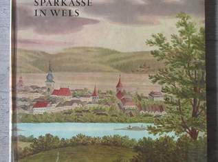 Sparkasse Wels Jubiläumsausgabe 1961, 10 €, Marktplatz-Bücher & Bildbände in 4090 Engelhartszell an der Donau