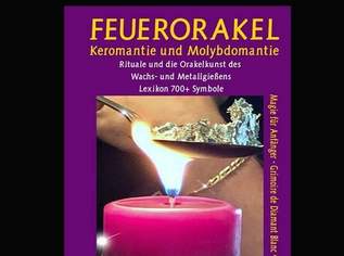 Feuerorakel – Keromantie und Molybdomantie, Rituale, Orakelkunst, 25 €, Marktplatz-Bücher & Bildbände in 1010 Innere Stadt