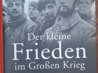 der kleine Frieden im Großen Krieg, 6 €, Marktplatz-Bücher & Bildbände in 8652 Kindberg