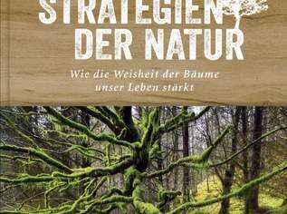 Strategien der Natur: Wie die Weisheit der Bäume unser Leben stärkt. , 18.99 €, Marktplatz-Bücher & Bildbände in 1040 Wieden