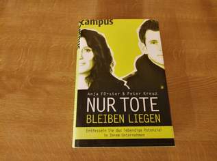 Anja Förster Peter Kreuz Nur Tote Bleiben Liegen, 10 €, Marktplatz-Bücher & Bildbände in 5211 Lengau Anja Förster Peter Kreuz Nur Tote Bleiben Liegen, 10 €, Marktplatz-Bücher & Bildbände in 5211 Lengau