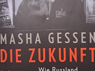 Die Zukunft ist Geschichte: Wie Russland die Freiheit gewann und verlor Die Zukunft ist Geschichte: Wie Russland die Freiheit gewann und verlor